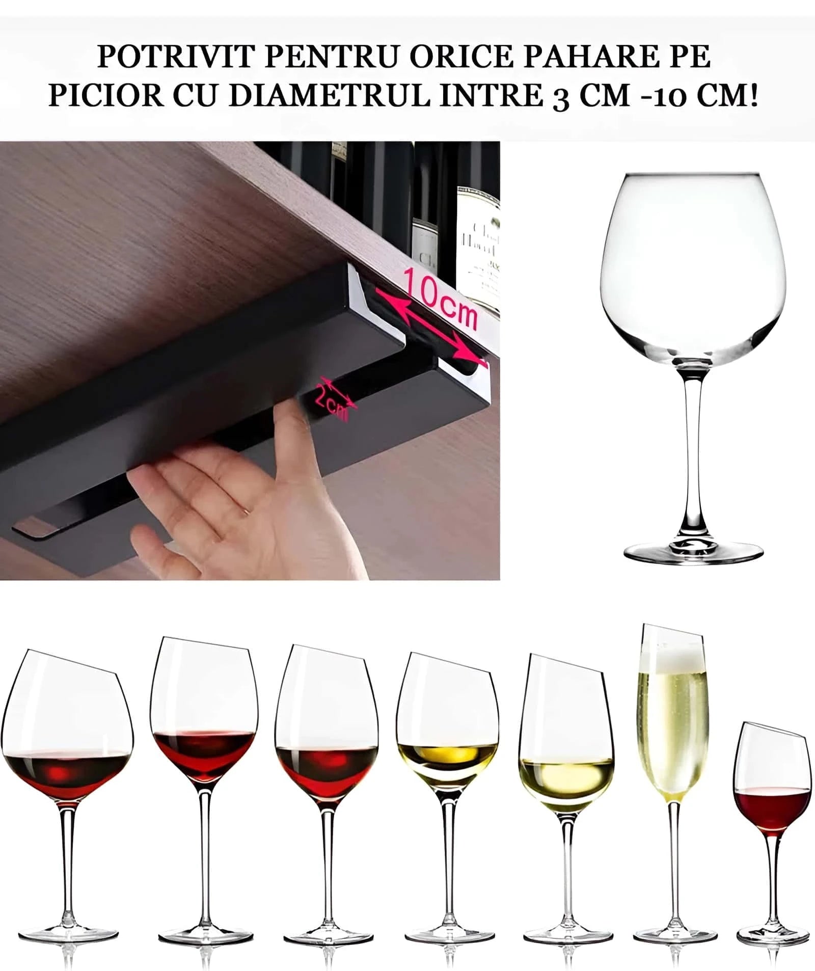 In poza se prezinta suportul instalat care este potrivit pentru orice pahar pe picior cu diametrul intre 3 cm si 10 cm.